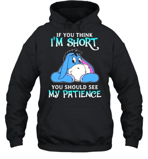 If You Think I Am Short You Should See My Patience Donkey Shirt