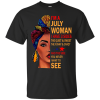 I’m A July Woman – The Quiet &amp Sweet – The Funny &amp Crazy Shirt