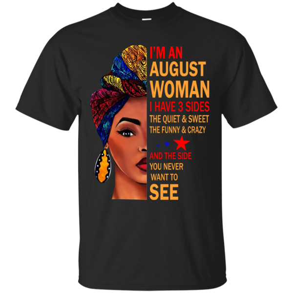 I’m An August Woman – The Quiet &amp Sweet – The Funny &amp Crazy Shirt