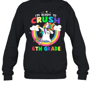 Im Ready To Crush 6th Grade With Rainbow shirt 4