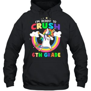 Im Ready To Crush 6th Grade With Rainbow shirt 5