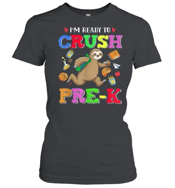 I’m Ready To Crush PreK Sloth Team PreK shirt