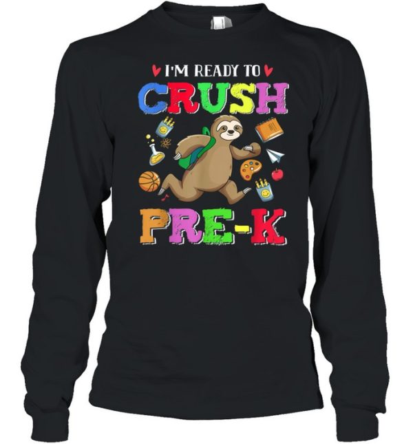 I’m Ready To Crush PreK Sloth Team PreK shirt