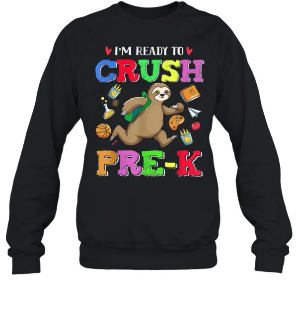 I’m Ready To Crush PreK Sloth Team PreK shirt