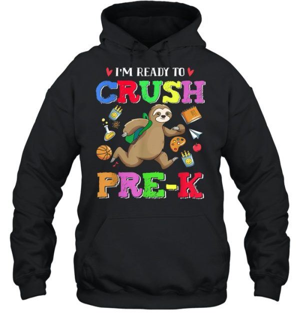 I’m Ready To Crush PreK Sloth Team PreK shirt