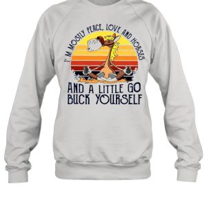 Im mostly peace love and horses and a little go buck yourself shirt 4