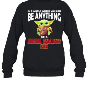 In A World Where You Can Be Anything Be A Arizona Cardinals Fan Baby Yoda Shirt 4