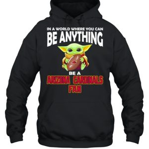 In A World Where You Can Be Anything Be A Arizona Cardinals Fan Baby Yoda Shirt 5