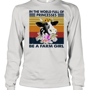 In the world full of princesses be a farm girl cow flowers vintage shirt 3