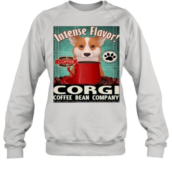 Intense Flavor Corgi Coffee Bean Company shirt