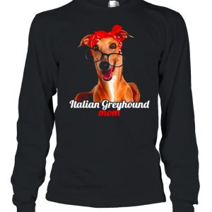 Italian Greyhound Mom Italian Greyhound Dog Lovers Mother's Shirt 3