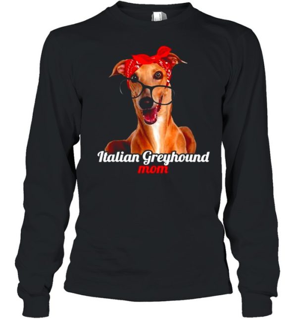 Italian Greyhound Mom Italian Greyhound Dog Lovers Mother’s Shirt