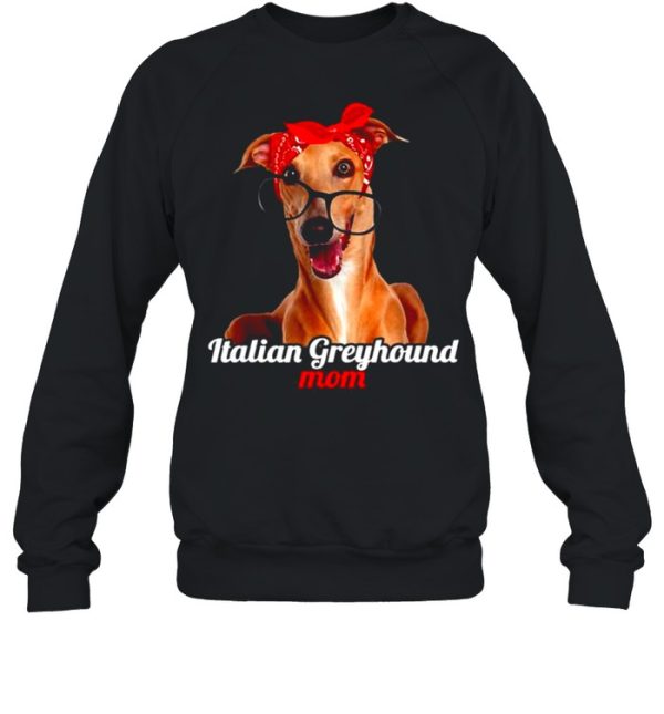 Italian Greyhound Mom Italian Greyhound Dog Lovers Mother’s Shirt