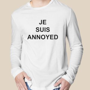 Je suis annoyed shirt 3