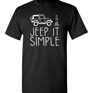 Jeep It Simple Shirts Funny Jeep Lovers Gift