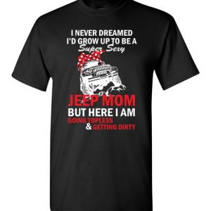 Jeep Mom Funny Shirts for Mother Day