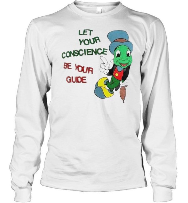 Jiminy Cricket let your conscience be your guide shirt