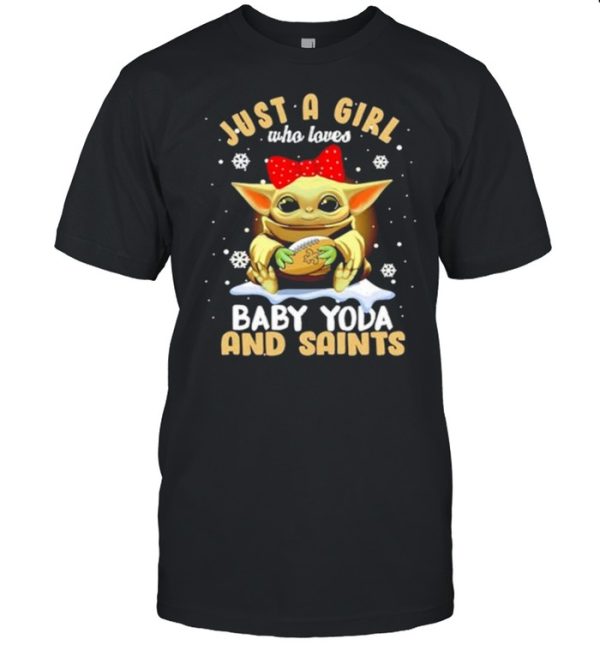 Just A Girl Who Loves Baby Yoda And Saints Snowflakes Shirt