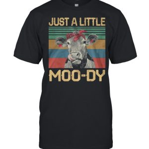 Just A Little Moo-dy Vintage Retro shirt