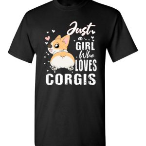 Just a Girl Who Loves Corgis Shirts for Dog Lovers