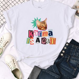 Karma Is A Cat Shirt