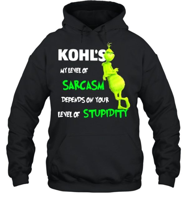 Kohl’s My Level Of Sarcasm Depends On Your Level Of Stupidity Grinch Shirt