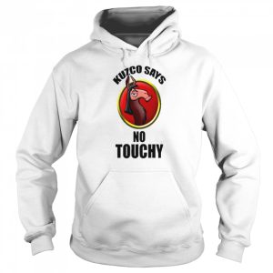 Kuzco Says No Touchy Shirt 5