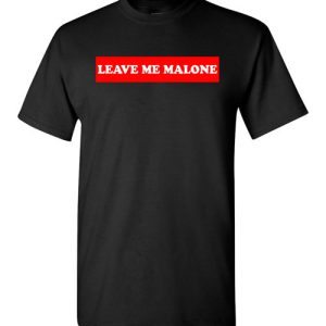 Leave me Malone funny Maleficent Shirts