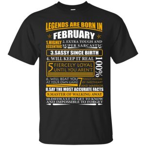 Legends Are Born In February – Highly Eccentric Shirt