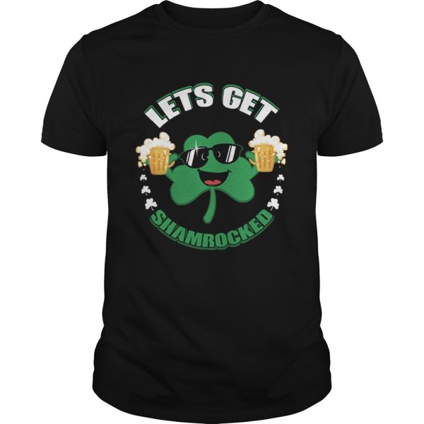 Lets Get Shamrocked shirt