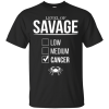 Level Of Savage Cancer Shirt, Hoodie, Tank