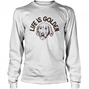 Life is golden homage shirt 3