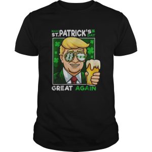 Make St Patricks Day Great Again Trump Men Women Adult shirt