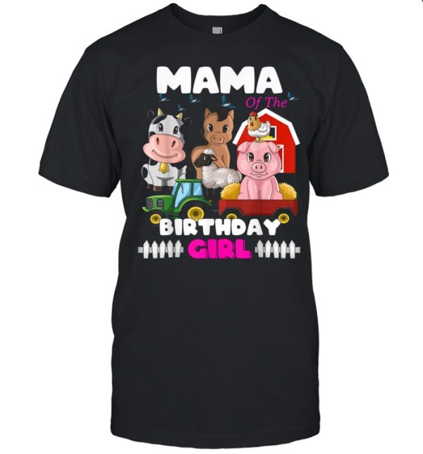 Mama of The Birthday Girl Barnyard Farm Animals Tractor shirt