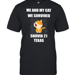 Me And My Cat We Survived Snovid 21 Texas shirt 1