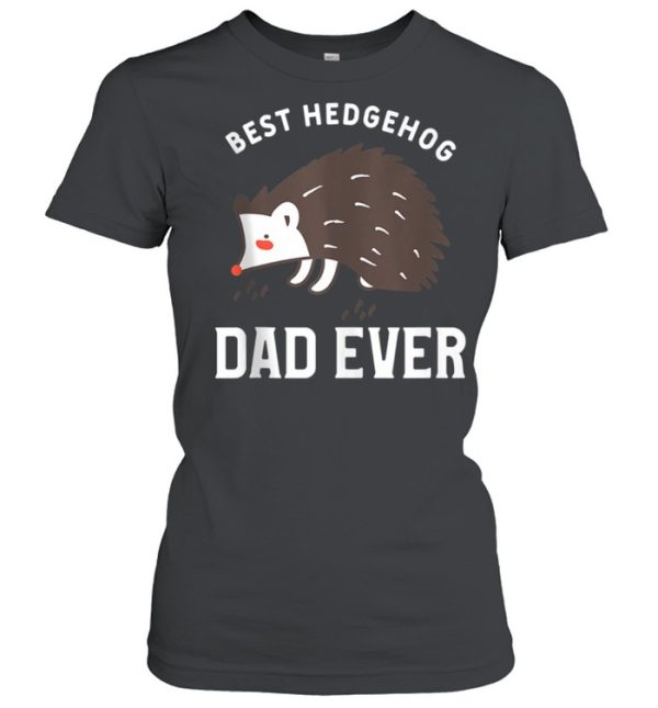 Mens Hedgehogs Pet Animal Quote For A Hedgehog Dad shirt