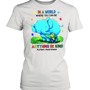 Mom Elephant And Autism Cute Elephant In A World Where You Can Be Anything Be Kind Autism Awareness shirt 2