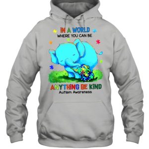 Mom Elephant And Autism Cute Elephant In A World Where You Can Be Anything Be Kind Autism Awareness shirt 5