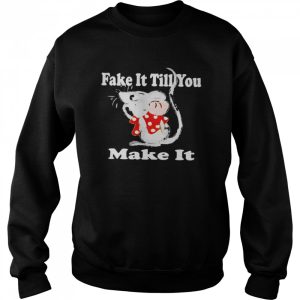 Mouse fake it till you make it shirt 4