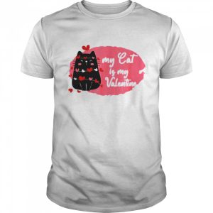 My Cat Is My Valentine shirt 1