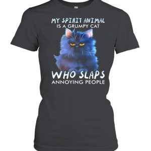 My Spirit Animal Is A Grumpy Cat Who Slaps Annoying People Shirt