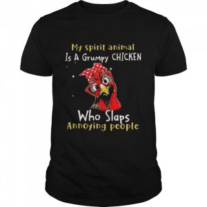 My Spirit Animal Is A Grumpy Chicken shirt 1