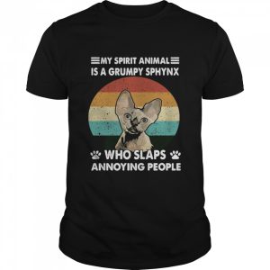 My Spirit Animal Is A Grumpy Sphynx Who Slaps Annoying People Cat Vintage Shirt 1