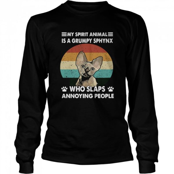 My Spirit Animal Is A Grumpy Sphynx Who Slaps Annoying People Cat Vintage Shirt