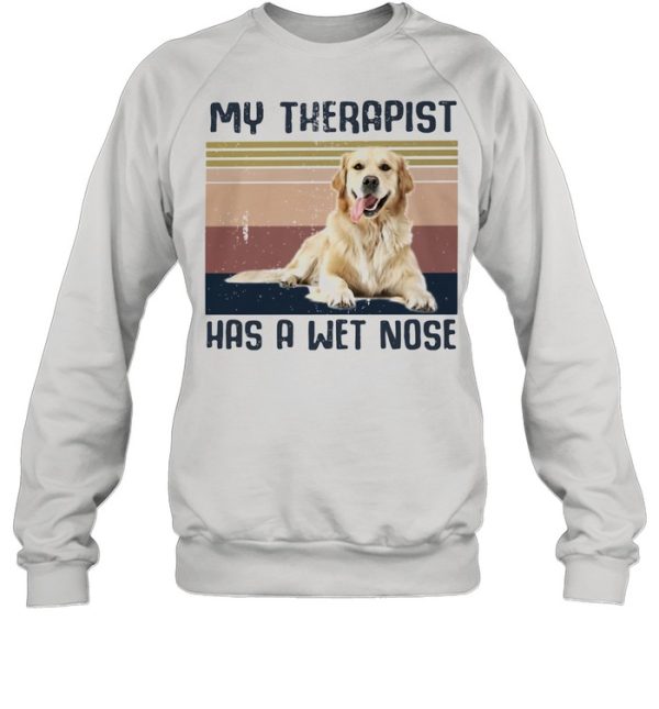 My Therapist Has A Wet Nose Golden Dog Vintage shirt