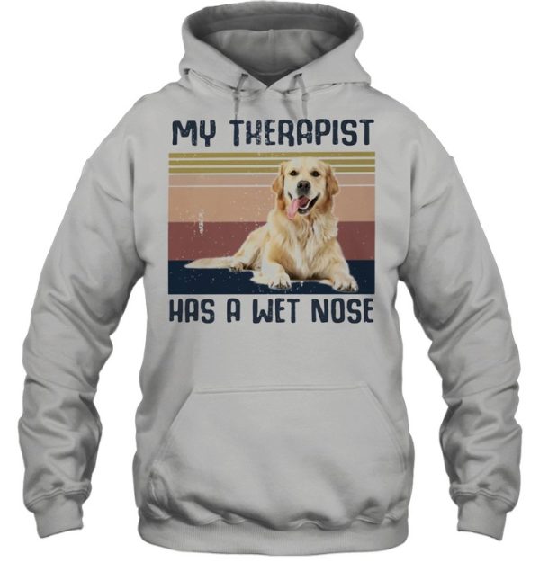 My Therapist Has A Wet Nose Golden Dog Vintage shirt