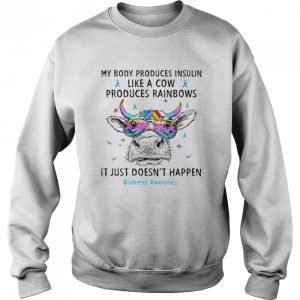 My body produces insulin like a cow produces rainbows it just doesn't happen diabetes awareness shirt 4