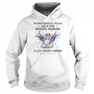 My body produces insulin like a cow produces rainbows it just doesn't happen diabetes awareness shirt 5