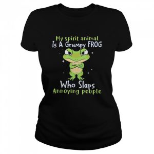 My spirit animal is a grumpy Frog who slaps annoying people shirt 2