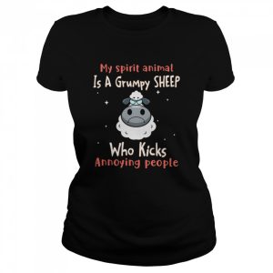 My spirit animal is a grumpy Sheep who slap annoying people shirt